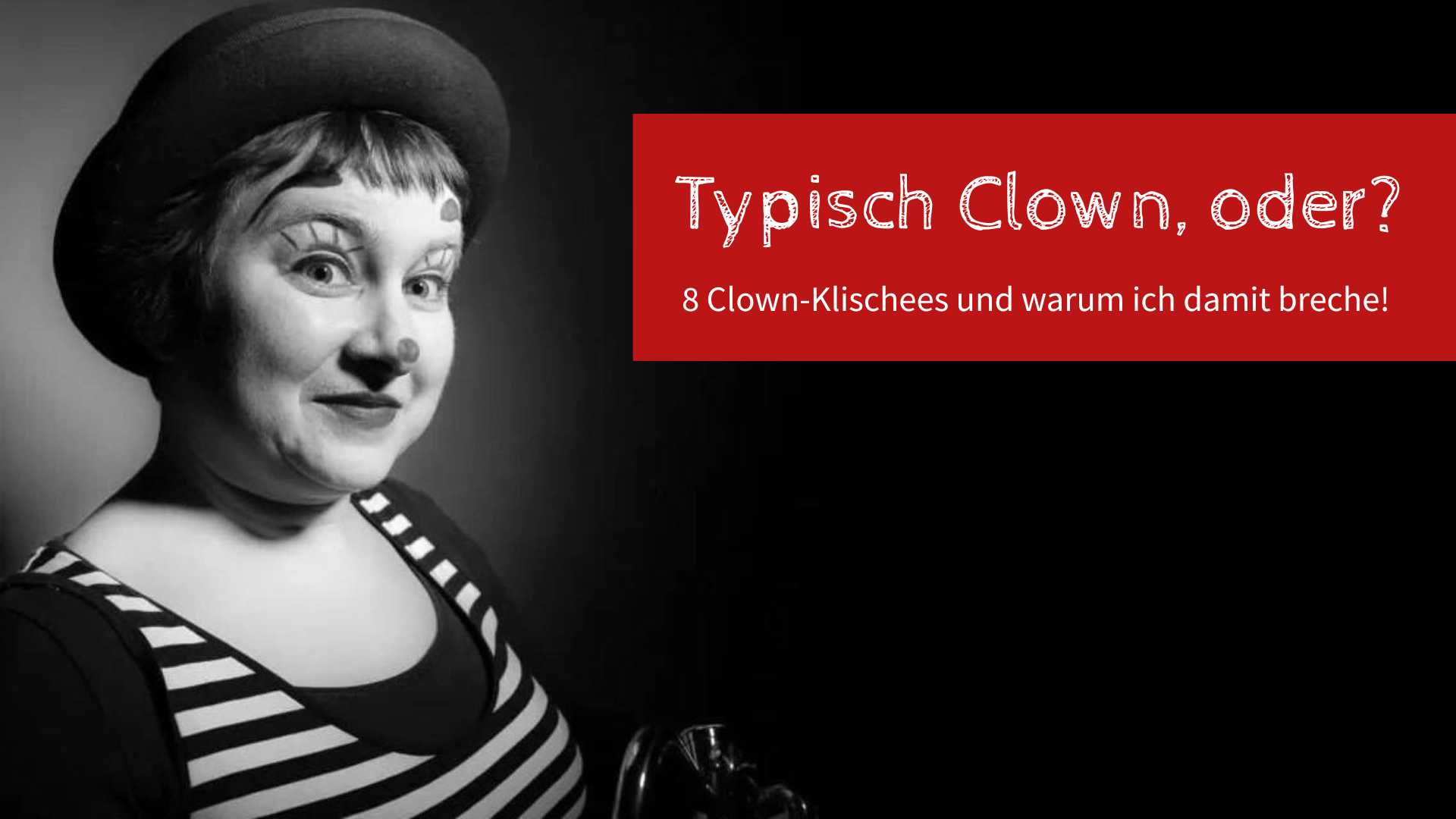 Typisch Clown, oder? 8 Klischees über Clowns und warum ich damit breche!
