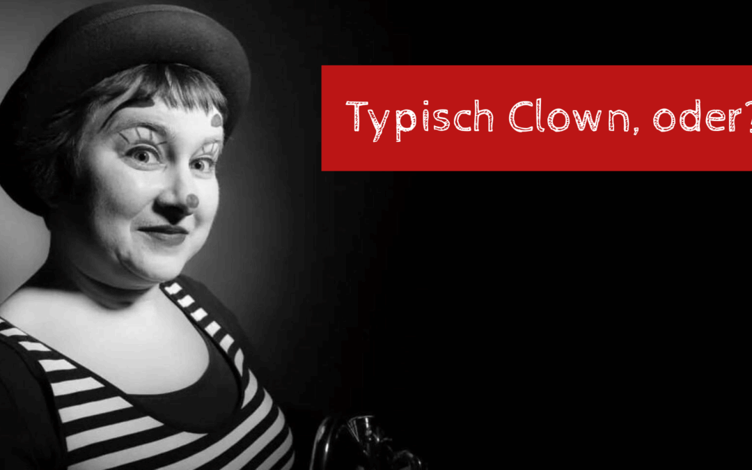 Typisch Clown, oder?